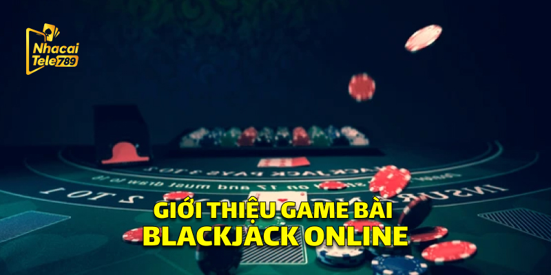 Blackjack Baccarat - Thắng Lớn Tại Tele789 1 Giới Thiệu Game Bài Blackjack Baccarat