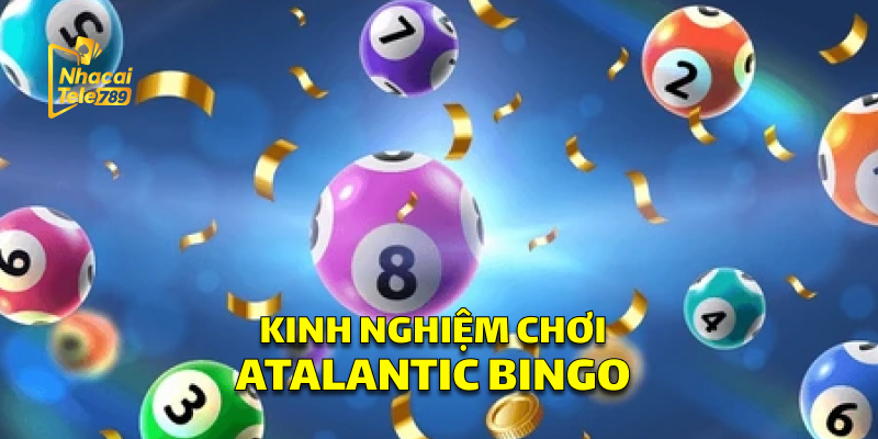 Atalantic Bingo - Trải Nghiệm Xổ Số Đỉnh Cao Tại Tele789 2 Kinh Nghiệm Chơi Atalantic Bingo