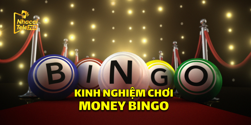 Money Bingo - Chinh Phục Xổ Số Đỉnh Cao Tại Tele789 2 Kinh Nghiệm Chơi Money Bingo
