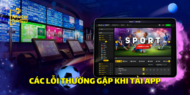 Các Lỗi Thường Gặp Khi Tải App