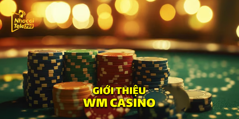 WM Casino: Trải Nghiệm Cá Cược Đỉnh Cao Tại Tele789 1 Giới Thiệu WM Casino