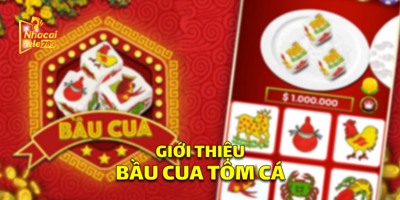 Bầu Cua Tôm Cá: Trò Chơi Hấp Dẫn Tại Tele789 1 Giới thiệu Bầu Cua Tôm Cá